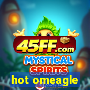 hot omeagle